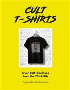 Picture of Cult T-Shirts Over 500 rebel tees from the 70s & 80s