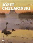 polish book : Józef Cheł... - Stefania Krzysztofowicz-Kozakowska