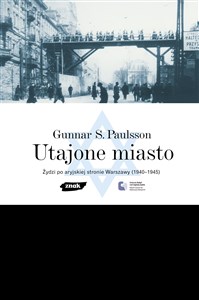 Picture of Utajone Miasto. Żydzi po aryjskiej stronie Warszawy 1940-1945