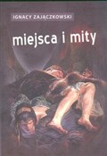 Miejsca i ... - Ignacy Zajączkowski -  books in polish 