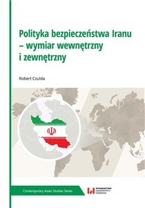 Obrazek Polityka bezpieczeństwa Iranu - wymiar wewnętrzny i zewnętrzny
