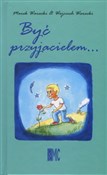 Być przyja... - Marek Warecki, Wojciech Warecki -  foreign books in polish 