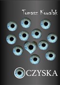 Oczyska - Tomasz Kowalak -  foreign books in polish 