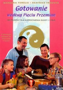 Obrazek Gotowanie według pięciu przemian 184 przepisy dla wzmocnienia duszy i ciała