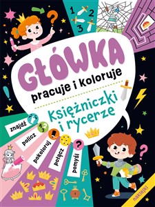 Picture of Główka pracuje i koloruje Księżniczki i rycerze