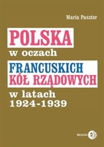 Picture of Polska w oczach francuskich kół rządowych w latach 1924-1939