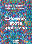 Polska książka : Człowiek i... - Elliot Aronson, Joshua Aronson