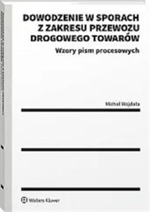 Picture of Dowodzenie w sporach z zakresu przewozu drogowego towarów Wzory pism