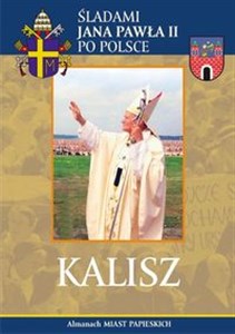 Obrazek Kalisz Śladami Jana Pawła II po Polsce