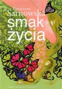 Smak życia... - Katarzyna Sarnowska -  books in polish 