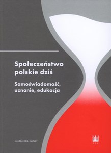 Obrazek Społeczeństwo polskie dziś. Samoświadomość, uznanie, edukacja