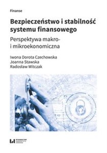 Obrazek Bezpieczeństwo i stabilność systemu finansowego Perspektywa makro- i mikroekonomiczna