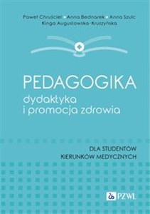 Picture of Pedagogika, dydaktyka i promocja zdrowia Dla studentów kierunków medycznych