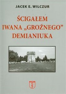 Picture of Ścigałem Iwana Groźnego Demianiuka