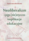Książka : Neoliberal... - Danuta Anna Michałowska