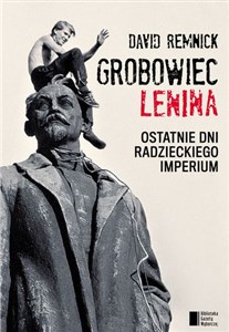 Obrazek Grobowiec Lenina Ostatnie dni radzieckiego imperium