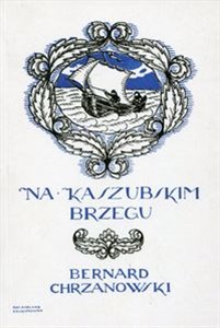 Picture of Na kaszubskim brzegu Zwięzły przewodnik z sześciu krajobrazami i mapą