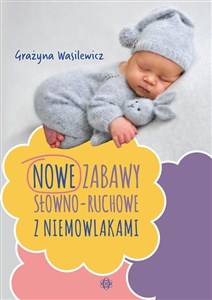 Obrazek Nowe zabawy słowno-ruchowe z niemowlakami