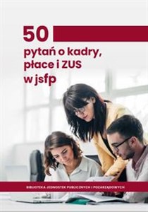 Picture of 50 pytań o kadry, płace i ZUS w jednostkach sektora finansów publicznych