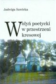 Książka : Wołyń poet... - Jadwiga Sawicka