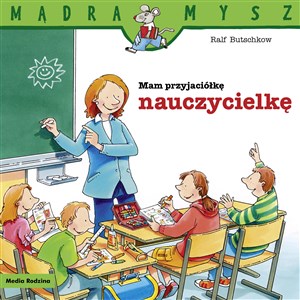 Obrazek Mądra Mysz Mam przyjaciółkę nauczycielkę