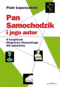 Obrazek Pan Samochodzik i jego autor o książkach Zbigniewa Nienackiego dla młodzieży