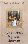 Wszystko b... - Agata Szymańska - Ksiegarnia w UK