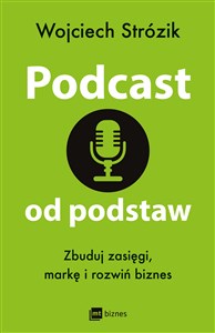 Picture of Podcast od podstaw Zbuduj zasięgi, markę i rozwiń biznes