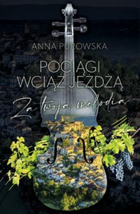 Picture of Pociągi wciąż jeżdżą Za twoją melodią WIELKIE LITERY
