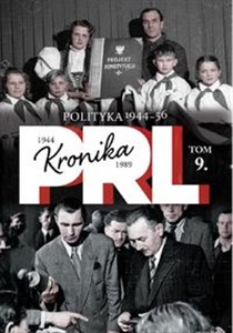 Obrazek Kronika PRL 1944-1989 Tom 9 Polityka Lata 1944-1956
