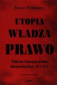 Picture of Utopia władza prawo Doktryna i koncepcje prawne bolszewickiej Rosji 1917-1921