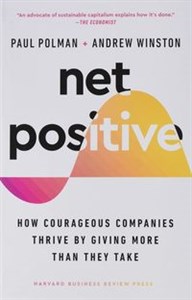 Picture of Net Positive How Courageous Companies Thrive by Giving More Than They Take