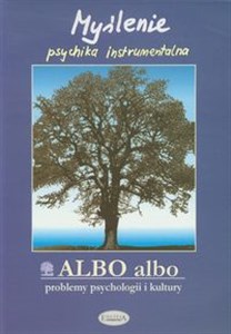 Obrazek Albo albo Myślenie psychika instrumentalna