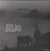 Bug Pejzaż... - Artur Tabor -  books in polish 