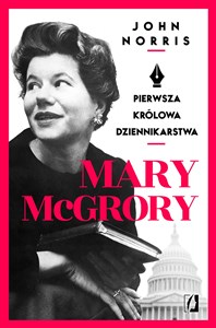 Picture of Mary McGrory Pierwsza królowa dziennikarstwa