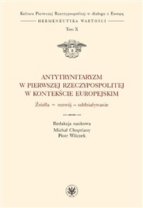 Obrazek Antytrynitaryzm w Pierwszej Rzeczypospolitej w kontekście europejskim Źródła – rozwój – oddziaływanie