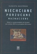 Polska książka : Niechciane... - Elżbieta Kaczyńska