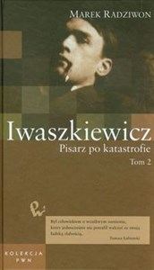 Obrazek Iwaszkiewicz Pisarz po katastrofie Tom 51 część 2