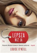 Polska książka : Lepsza niż... - Louise O'Neill