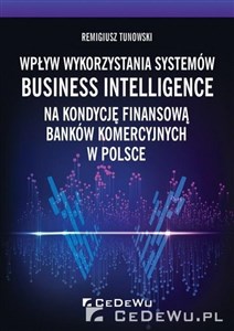 Picture of Wpływ wykorzystania systemów Business Intelligence na kondycję finansową banków komercyjnych w Polsce