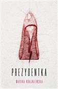 Prezydentk... - Marika Krajniewska -  books in polish 