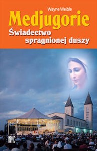 Obrazek Medjugorie. Świadectwo spragnionej duszy