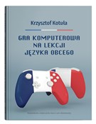 Gra komput... - Krzysztof Kotuła -  books from Poland
