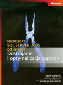 Picture of Microsoft SQL Server 2005 od środka Dostrajanie i optymalizacja zapytań
