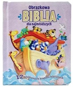 Obrazek Obrazkowa Biblia dla najmłodszych. 12 ulubionych..