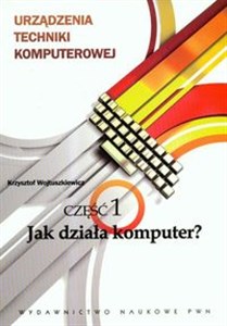 Obrazek Urządzenia techniki komputerowej Część 1 Jak działa komputer ?