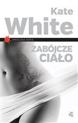Zabójcze c... - Kate White -  foreign books in polish 