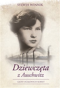Picture of Dziewczęta z Auschwitz Głosy ocalonych kobiet