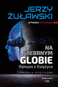 Obrazek Na srebrnym globie Trylogia Księżycowa