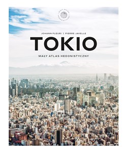 Obrazek Tokio Mały atlas hedonistyczny